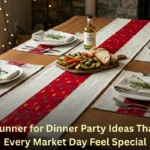Table Runner for Dinner Party Ideas That Make Every Market Day Feel Special