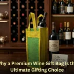 Why a Premium Wine Gift Bag Is the Ultimate Gifting Choice